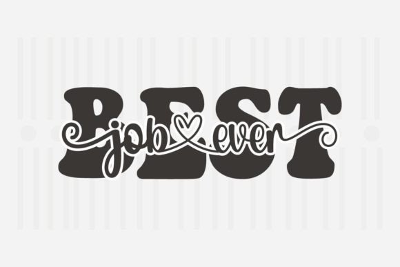 Best Job Ever Teacher SVG Quotes Graphics