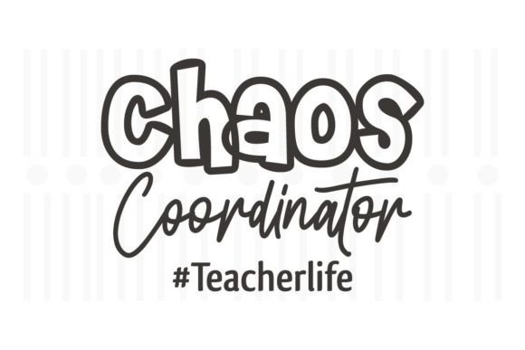 Chaos Coordinator, Teacher SVG Quotes