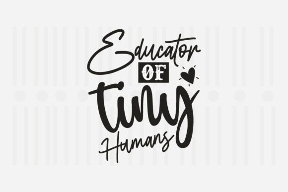 Educator of Tiny Humans Teacher SVG Graphics