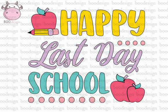 Happy Last Day School SVG: Graphics and Crafts