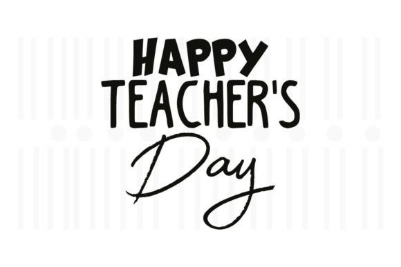 Happy Teacher's Day SVG Quotes Graphics