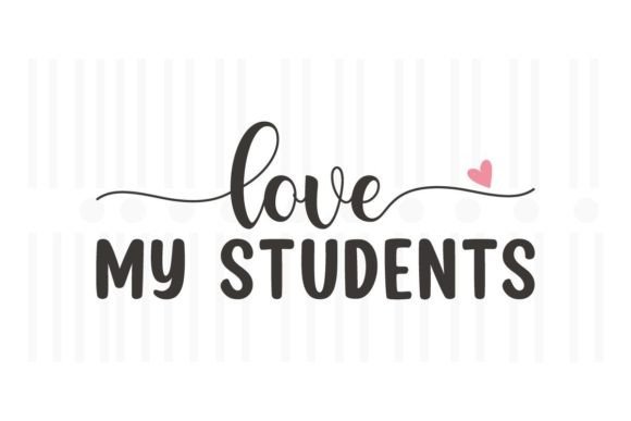Love My Students, Teacher SVG Quotes