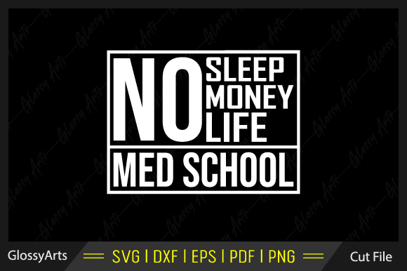 No Sleep Money Life Med School Svg File