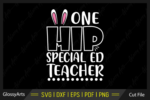 One Hip Special Ed Teacher Svg Cut File