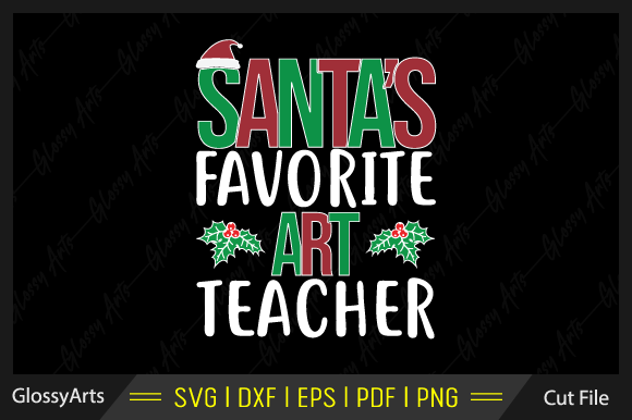 Santa’s Favorite Art Teacher Svg File