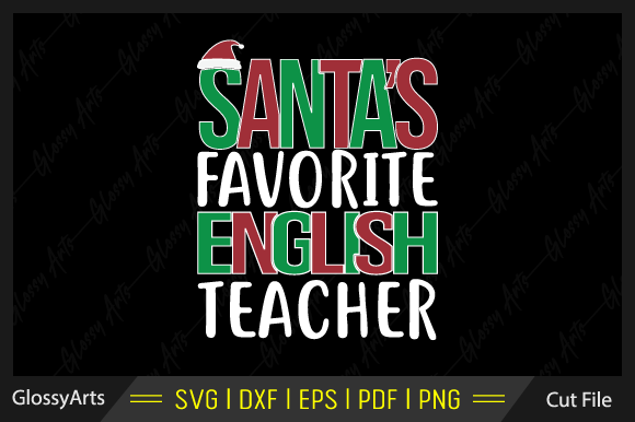 Santa’s Favorite English Teacher Svg for Crafts and Graphics