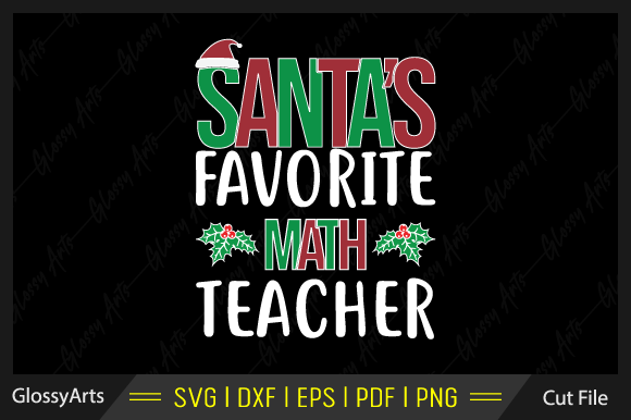 Santa’s Favorite Math Teacher Svg File