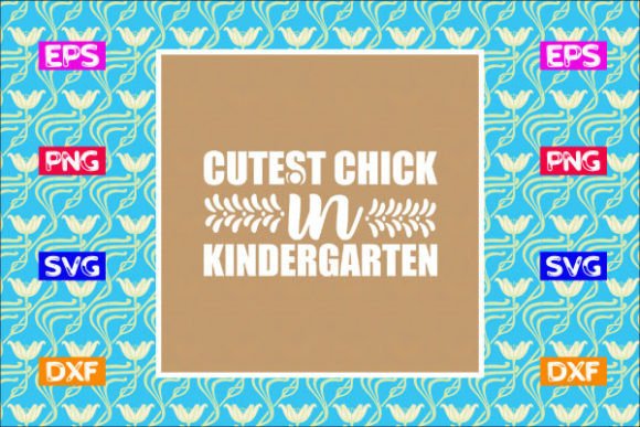 School Svg Design, Cutest Chick in Kinde