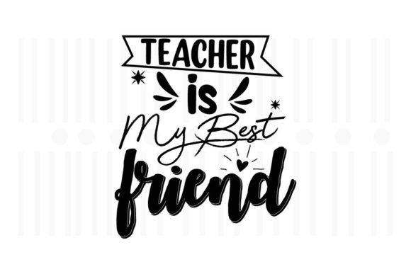 Teacher is My Best Friend SVG Graphics