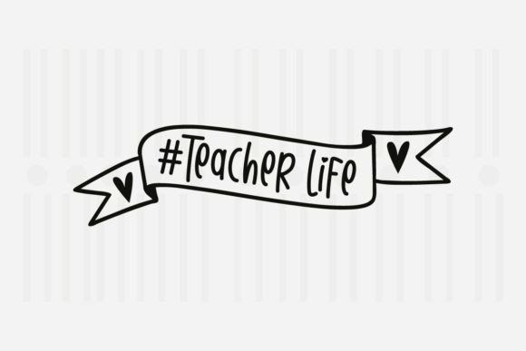 Teacher Life, Teacher SVG Quotes