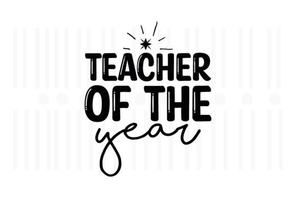 Teacher of the Year SVG Design for Graphics and Crafts
