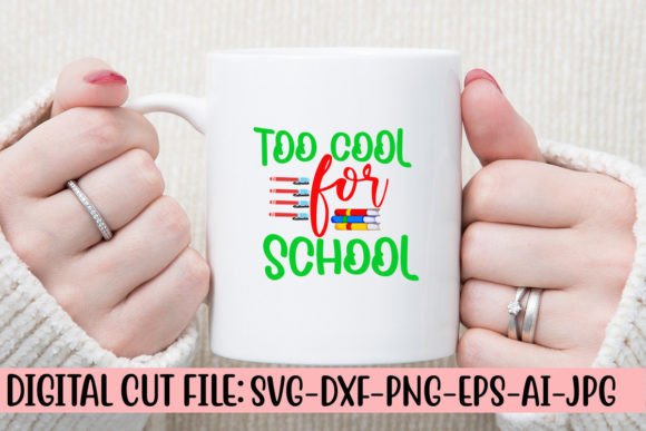 Too Cool for School SVG Cut File: Graphics and Crafts Made Simple